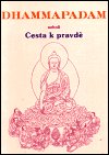 foto DHAMMAPADAM neboli CESTA K PRAVD